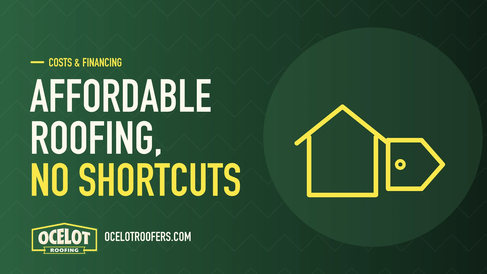 Ocelot Roofing guide graphic: Affordable roofing, no shortcuts