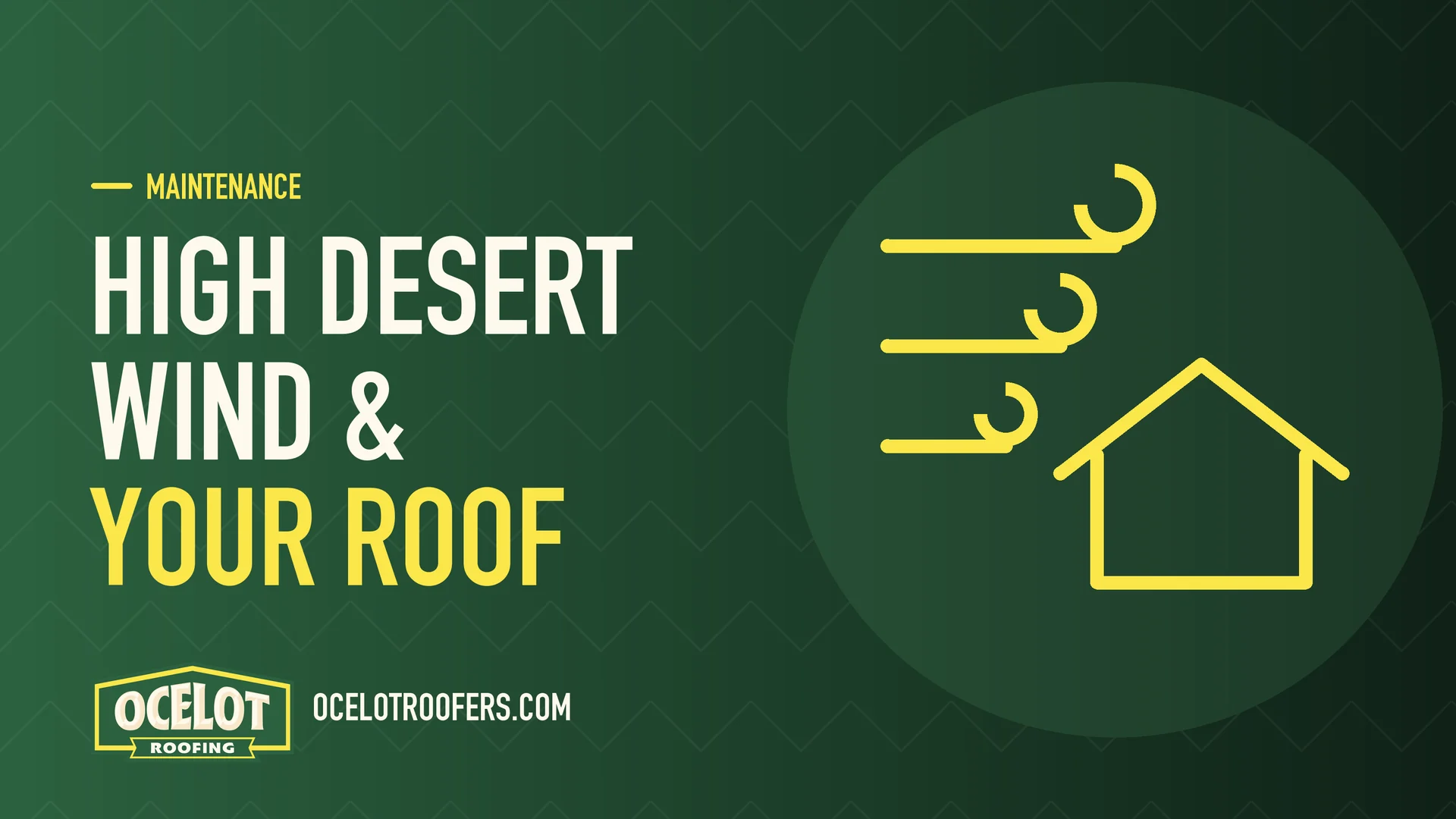 Ocelot Roofing guide graphic: High Desert wind & your roof